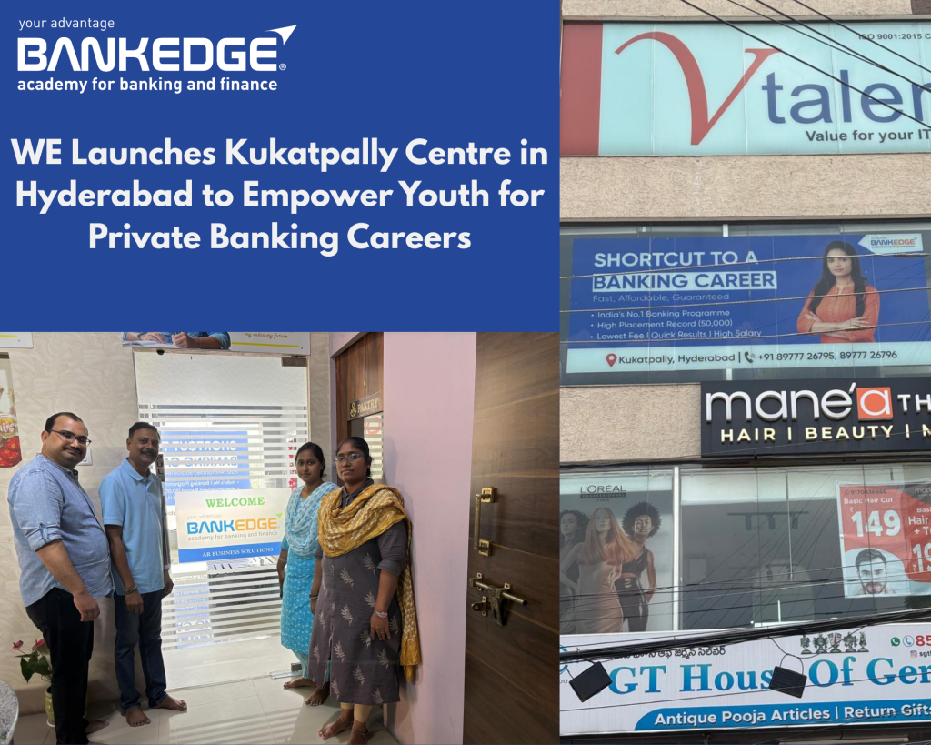 BANKEDGE Launches Kukatpally Centre in Hyderabad to Empower Youth for Private Banking Careers