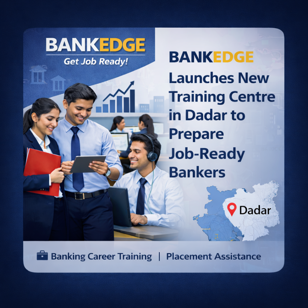 BANKEDGE Launches New Training Centre in Dadar Mumbai to Prepare Job-Ready Bankers