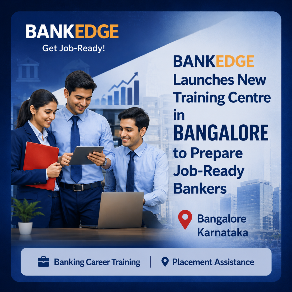 BankEdge Launches New Training Center in Bangalore , Karnataka | Expanding Career Opportunities in Banking & Finance