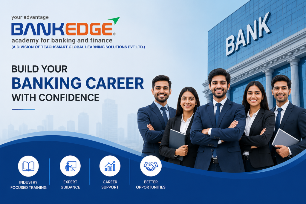 Why BankEdge is a Trusted Choice for Banking & Finance Career Aspirants in India